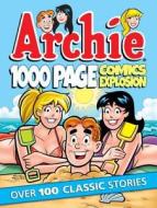 Archie 1000 Page Comics Explosion di Archie Superstars edito da Archie Comic Publications