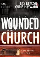 Wounded in the Church: Hope Beyond the Pain di Chris Hayward, Ray Beeson edito da WHITAKER HOUSE