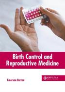Birth Control and Reproductive Medicine edito da AMERICAN MEDICAL PUBLISHERS