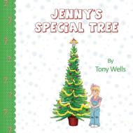 Jenny's Special Tree di Tony Wells edito da Austin Macauley
