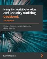 Nmap Network Exploration And Security Auditing Cookbook di Paulino Calderon edito da Packt Publishing Limited