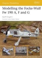 Modelling the Focke-Wulf Fw 190 A, F and G di Geoff Coughlin edito da Bloomsbury Publishing PLC