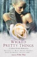 Wicked Pretty Things di Trisha Telep edito da Robinson Publishing