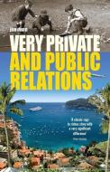 Very Private And Public Relations di Jim Dunn edito da Thorogood