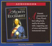 7 Secrets of the Eucharist di Vinny Flynn edito da Ignatius Press