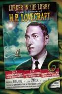 The Lurker in the Lobby: A Guide to the Cinema of H. P. Lovecraft di Andrew Migliore, John Strysik edito da Night Shade Books