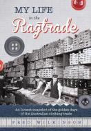 My Life in the Ragtrade di Fred Wilkinson edito da MoshPit Publishing