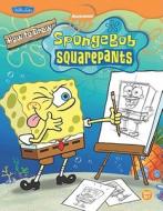 How to Draw Spongebob Squarepants edito da Walter Foster Library
