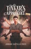 The Tinker's Apprentice di Jordan Castillo Price edito da LIGHTNING SOURCE INC