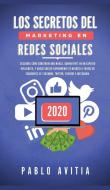 Los secretos del Marketing en Redes Sociales 2020 di Pablo Avitia edito da Room Three LTD