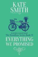 Everything We Promised di Kate Smith edito da Kate Smith