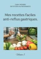 Mes recettes faciles anti-reflux gastriques. di Cédric Menard edito da Books on Demand