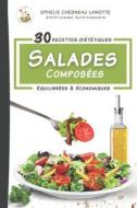 30 recettes de salades composées: équilibrées et économiques di Ophélie Chesneau Lamotte edito da LIGHTNING SOURCE INC