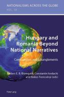 Hungary and Romania Beyond National Narratives edito da Lang, Peter