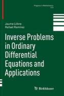Inverse Problems in Ordinary Differential Equations and Applications di Jaume Llibre, Rafael Ramírez edito da Springer International Publishing