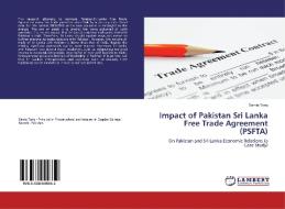 Impact of Pakistan Sri Lanka Free Trade Agreement (PSFTA) di Samia Tariq edito da LAP Lambert Academic Publishing