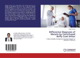 Differential Diagnosis of Malaria by Centrifuged Buffy Coat Smear di Rahul Prabhas edito da LAP Lambert Academic Publishing