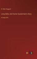 Long Odds; and Hunter Quatermain's Story di H. Rider Haggard edito da Outlook Verlag