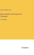 Neue Jahrbücher für Philologie und Paedagogik di Johann Christian Jahn edito da Anatiposi Verlag