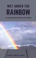 Wet under the rainbow di Akariza Laurette Annely edito da fsda