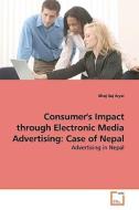 Consumer's Impact through Electronic Media Advertising: Case of Nepal di Bhoj Raj Aryal edito da VDM Verlag