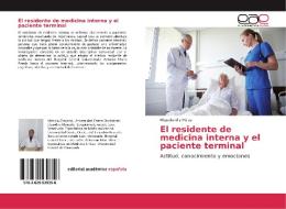 El residente de medicina interna y el paciente terminal di Miguelandry Pérez edito da EAE