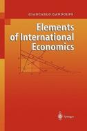 Elements of International Economics di Giancarlo Gandolfo edito da Springer Berlin Heidelberg