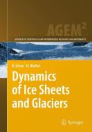 Dynamics of Ice Sheets and Glaciers di Heinz Blatter, Ralf Greve edito da Springer Berlin Heidelberg
