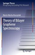 Theory of Bilayer Graphene Spectroscopy di Marcin Mucha-Kruczynski edito da Springer-Verlag GmbH