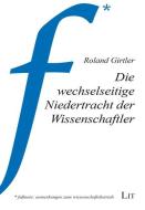 Die wechselseitige Niedertracht der Wissenschaftler di Roland Girtler edito da Lit Verlag