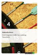 Convergence with Accounting Standards di Gaberella Green edito da GRIN Publishing