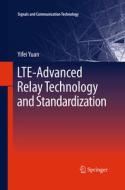 Lte-advanced Relay Technology And Standardization di Yifei Yuan edito da Springer-verlag Berlin And Heidelberg Gmbh & Co. Kg