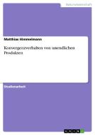 Konvergenzverhalten Von Unendlichen Produkten di Matthias Himmelmann edito da Grin Verlag