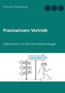 Praxiswissen: Vertrieb di Thorsten Sabrautzky edito da Books on Demand