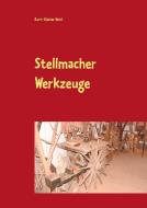 Stellmacher Werkzeuge di Kurt- Günter Heid edito da Books on Demand