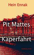 Pit Mattes - Kaperfahrt di Hein Ennak edito da Books on Demand