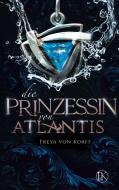 Die Prinzessin von Atlantis di Freya von Korff edito da Books on Demand