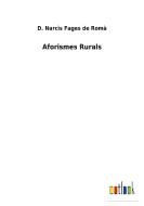 Aforismes Rurals di D. Narcìs Fages de Romà edito da Outlook Verlag