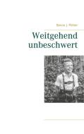 Weitgehend unbeschwert di Benno J. Pöhler edito da Books on Demand