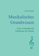 Musikalisches Grundwissen di Franz Sauter edito da Books on Demand