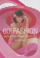 60s Fashion: Vintage Fashion and Beauty Ads di Jim Heiman edito da Taschen