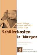 Schülerkosten in Thüringen di Bernd Eisinger, Peter K. Warndorf, Jochen Feldt edito da Books on Demand GmbH