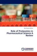 Role of Proteomics in Pharmaceutical Science A Review di Md. Shamim Akhter edito da LAP Lambert Academic Publishing