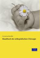Handbuch der orthopädischen Chirurgie di Georg Joachimsthal edito da Verlag der Wissenschaften