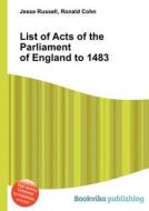 List Of Acts Of The Parliament Of England To 1483 edito da Book On Demand Ltd.