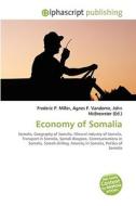 Economy Of Somalia di Frederic P Miller, Agnes F Vandome, John McBrewster edito da Alphascript Publishing