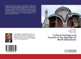 Cultural Heritage and Tourism in the Republic of North Macedonia di Cane Koteski, Nikola V. Dimitrov, Zlatko Jakovlev edito da LAP Lambert Academic Publishing