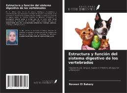 Estructura y función del sistema digestivo de los vertebrados di Neveen El Bakary edito da Ediciones Nuestro Conocimiento