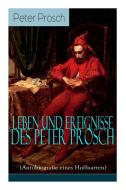 Leben Und Ereignisse Des Peter Prosch (autobiografie Eines Hoffnarren) di Peter Prosch edito da E-artnow