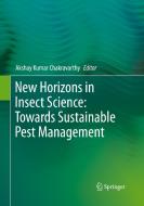 New Horizons in Insect Science: Towards Sustainable Pest Management edito da Springer, India, Private Ltd